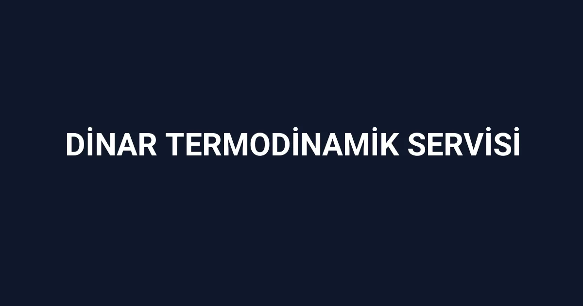 Dinar Termodinamik Servisi
